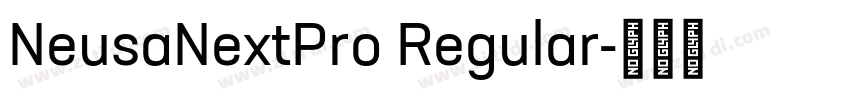 NeusaNextPro Regular字体转换 NeusaNextPro Regular字体转换